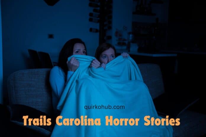 Trails Carolina Horror Stories: Real Accounts from Former Students