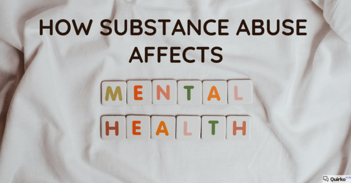 How Substance Abuse Affects Mental Health